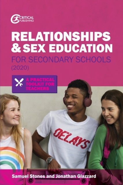 Relationships and Sex Education for Secondary Schools (2020) - A Practical Toolkit for Teachers