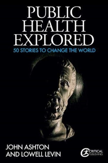 Public Health Explored - 50 Stories to Change the World