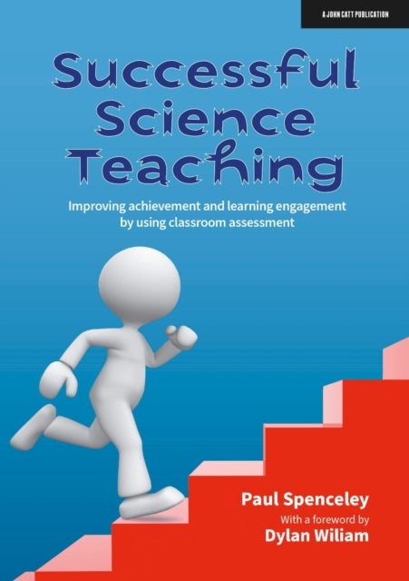 Successful Science Teaching - Improving achievement and learning engagement by using classroom assessment