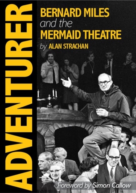 Adventurer - Bernard Miles and the Mermaid Theatre