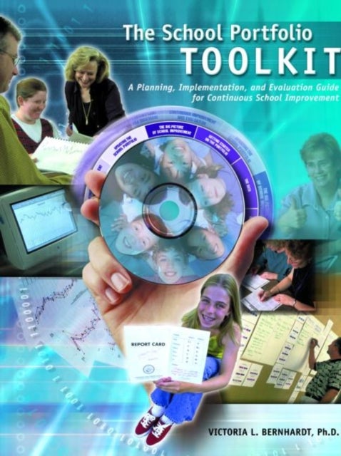 School Portfolio Toolkit - A Planning, Implementation, and Evaluation Guide for Continuous School Improvement