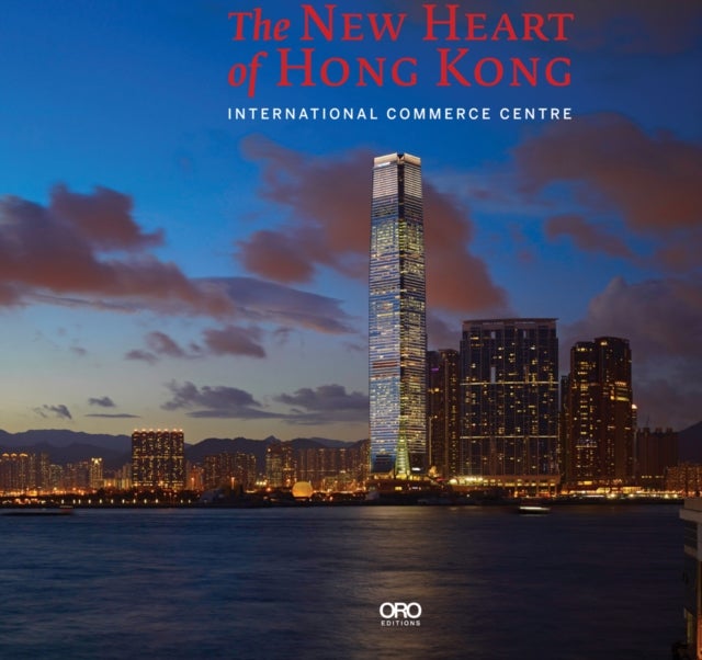 The New Heart of Hong Kong - International Commerce Centre