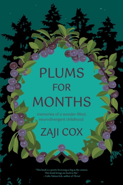 Plums for Months - A memoir of nature and neurodivergence