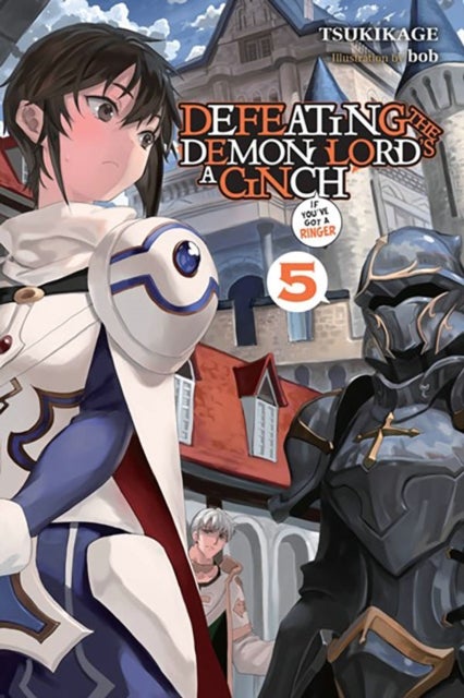 Defeating the Demon Lord''s a Cinch (If You''ve Got a Ringer), Vol. 5