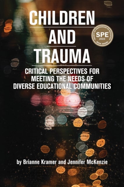 Children and Trauma - Critical Perspectives for Meeting the Needs of Diverse Educational Communities