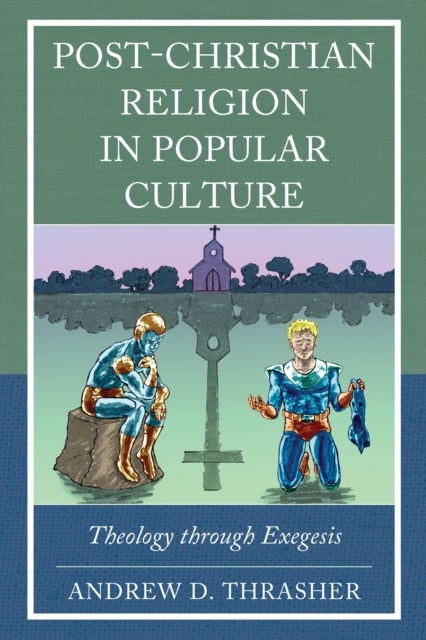 Post-Christian Religion in Popular Culture - Theology through Exegesis