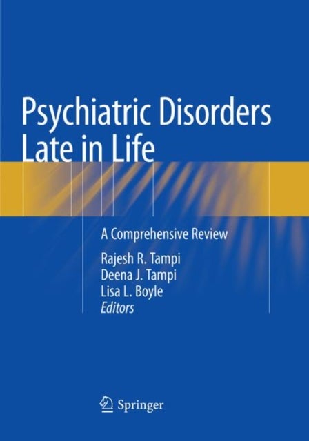 Psychiatric Disorders Late in Life - A Comprehensive Review
