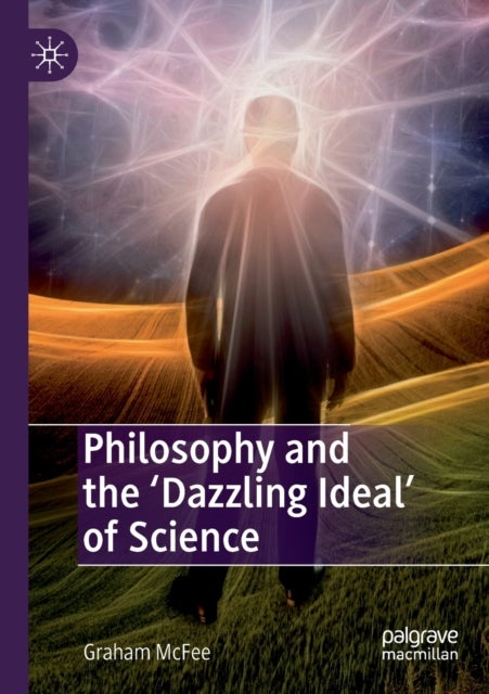 Philosophy and the ''Dazzling Ideal'' of Science