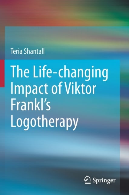 The Life-changing Impact of Viktor Frankl''s Logotherapy