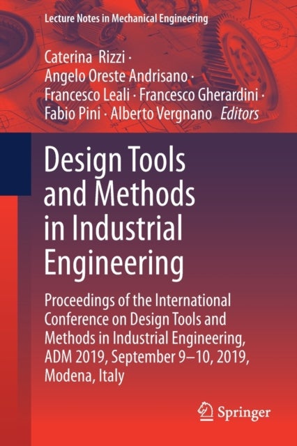 Design Tools and Methods in Industrial Engineering - Proceedings of the International Conference on Design Tools and Methods in Industrial Engineering, ADM 2019, September 9–10, 2019, Modena, Italy