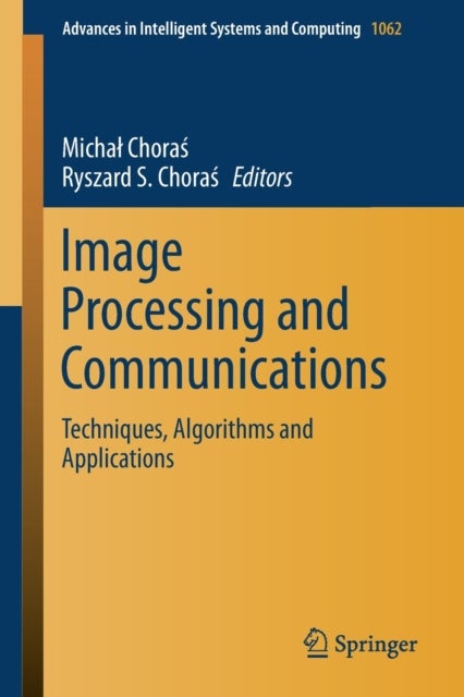 Image Processing and Communications - Techniques, Algorithms and Applications