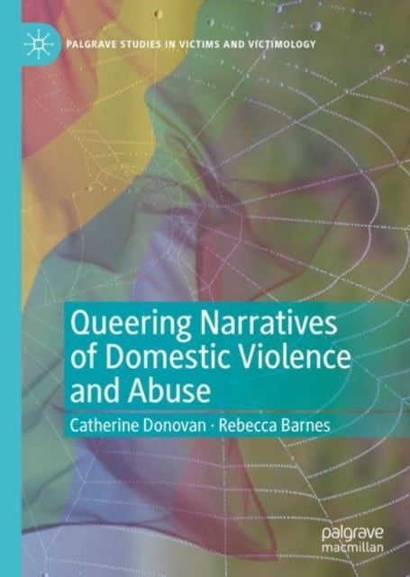 Queering Narratives of Domestic Violence and Abuse - Victims and/or Perpetrators?