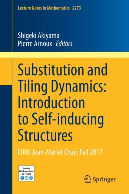 Substitution and Tiling Dynamics - CIRM Jean-Morlet Chair, Fall 2017