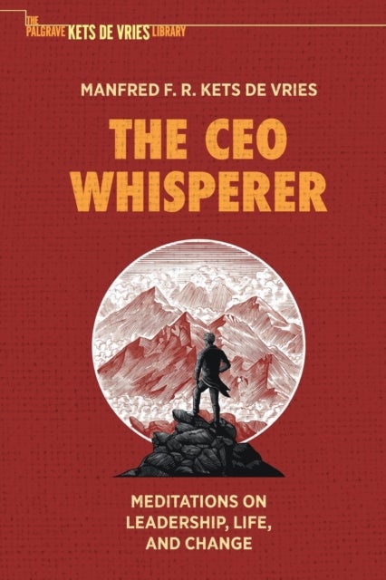 The CEO Whisperer - Meditations on Leadership, Life, and Change