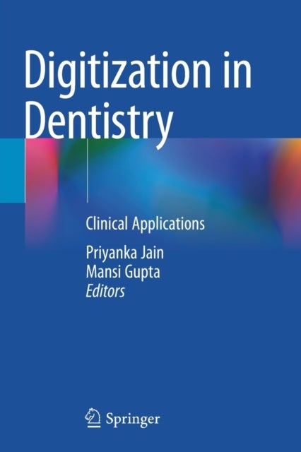 Digitization in Dentistry - Clinical Applications