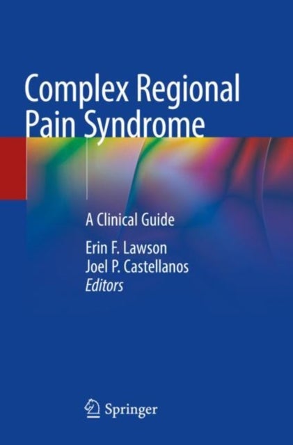 Complex Regional Pain Syndrome - A Clinical Guide