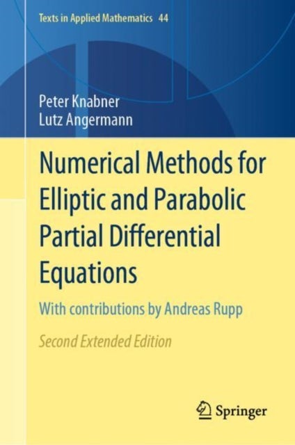 Numerical Methods for Elliptic and Parabolic Partial Differential Equations - With contributions by Andreas Rupp