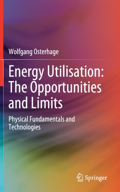 Energy Utilisation - Physical Fundamentals and Technologies