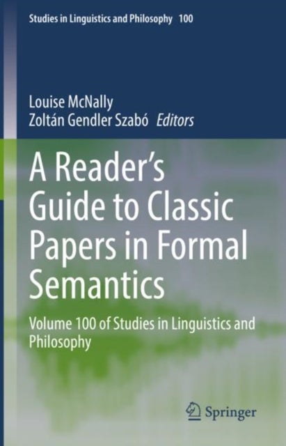 A Reader''s Guide to Classic Papers in Formal Semantics