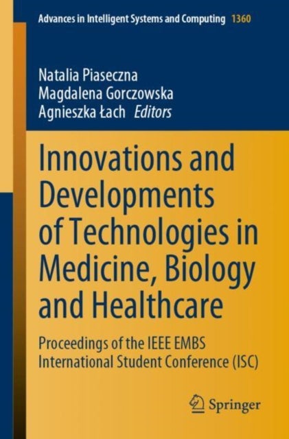Innovations and Developments of Technologies in Medicine, Biology and Healthcare - Proceedings of the IEEE EMBS International Student Conference (ISC)