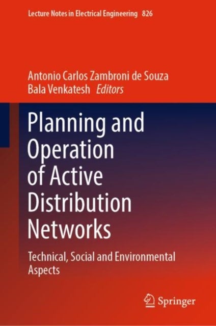 Planning and Operation of Active Distribution Networks - Technical, Social and Environmental Aspects