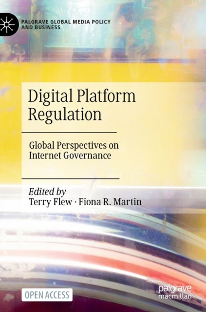 Digital Platform Regulation - Global Perspectives on Internet Governance