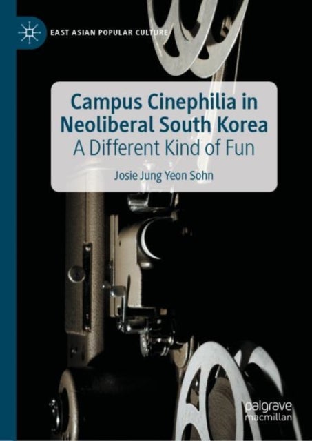 Campus Cinephilia in Neoliberal South Korea - A Different Kind of Fun