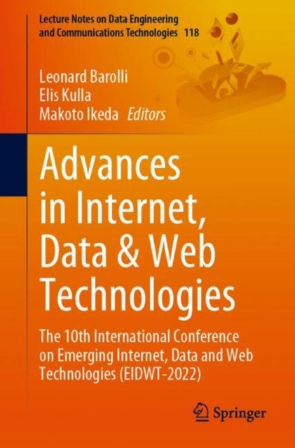Advances in Internet, Data & Web Technologies - The 10th International Conference on Emerging Internet, Data and Web Technologies (EIDWT-2022)