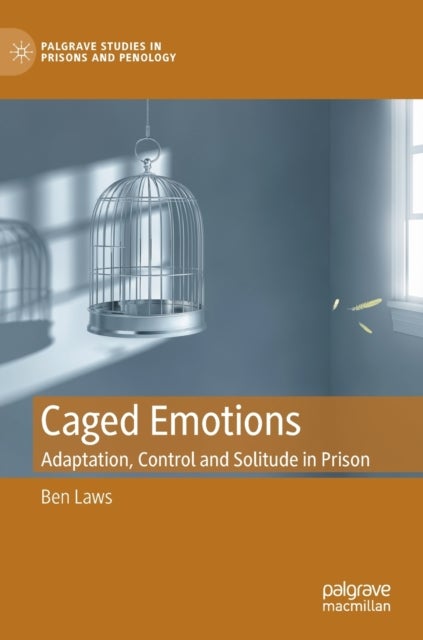 Caged Emotions - Adaptation, Control and Solitude in Prison