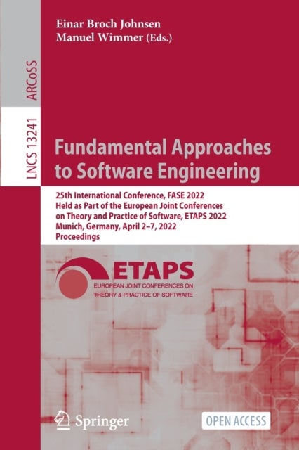 Fundamental Approaches to Software Engineering - 25th International Conference, FASE 2022, Held as Part of the European Joint Conferences on Theory and Practice of Software, ETAPS 2022, Munich, Germany, April 2–7, 2022, Proceedings