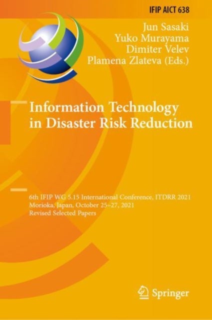 Information Technology in Disaster Risk Reduction - 6th IFIP WG 5.15 International Conference, ITDRR 2021, Morioka, Japan, October 25–27, 2021, Revised Selected Papers