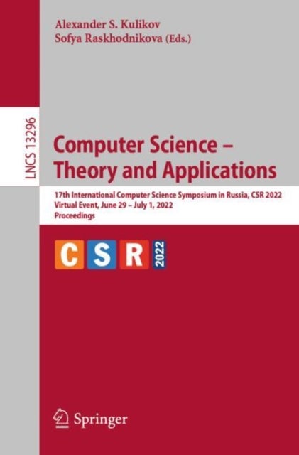 Computer Science - Theory and Applications - 17th International Computer Science Symposium in Russia, CSR 2022, Virtual Event, June 29 – July 1, 2022, Proceedings