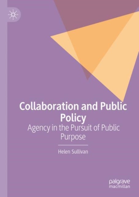 Collaboration and Public Policy - Agency in the Pursuit of Public Purpose