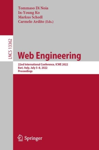 Web Engineering - 22nd International Conference, ICWE 2022, Bari, Italy, July 5–8, 2022, Proceedings