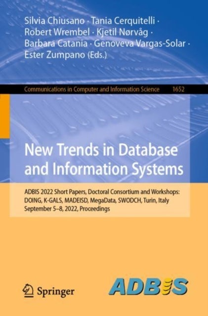 New Trends in Database and Information Systems - ADBIS 2022 Short Papers, Doctoral Consortium and Workshops: DOING, K-GALS, MADEISD, MegaData, SWODCH, Turin, Italy, September 5–8, 2022, Proceedings