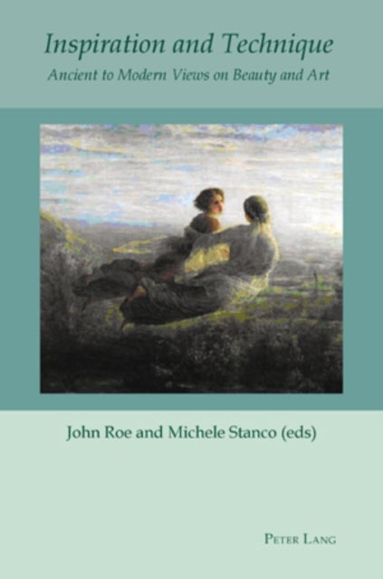 Inspiration and Technique - Ancient to Modern Views on Beauty and Art