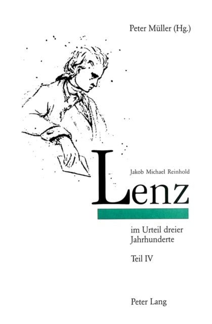 Jakob Michael Reinhold Lenz Im Urteil Dreier Jahrhunderte - Texte Der Rezeption Von Werk Und Persoenlichkeit 18.-20. Jahrhundert