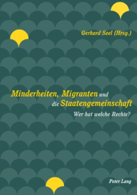 Minderheiten, Migranten und die Staatengemeinschaft - Wer Hat Welche Rechte?