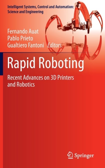 Rapid Roboting - Recent Advances on 3D Printers and Robotics