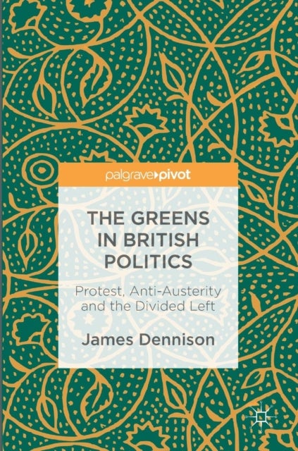 The Greens in British Politics - Protest, Anti-Austerity and the Divided Left