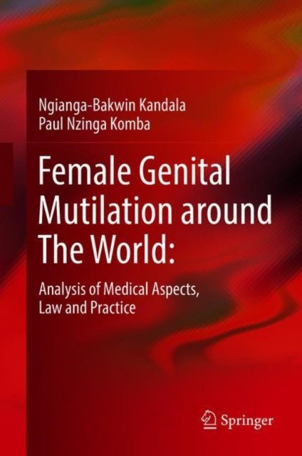 Female Genital Mutilation around The World: - Analysis of Medical Aspects, Law and Practice