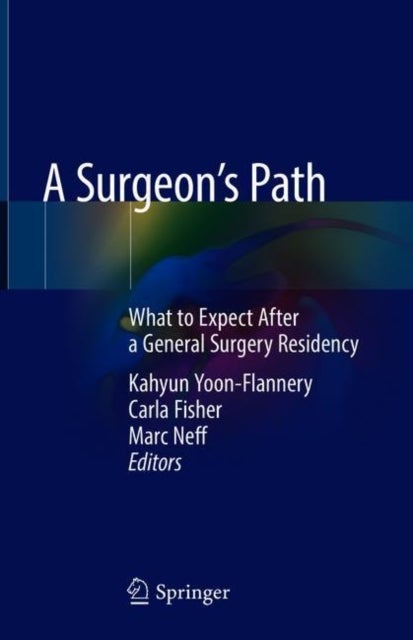 A Surgeon''s Path - What to Expect After a General Surgery Residency