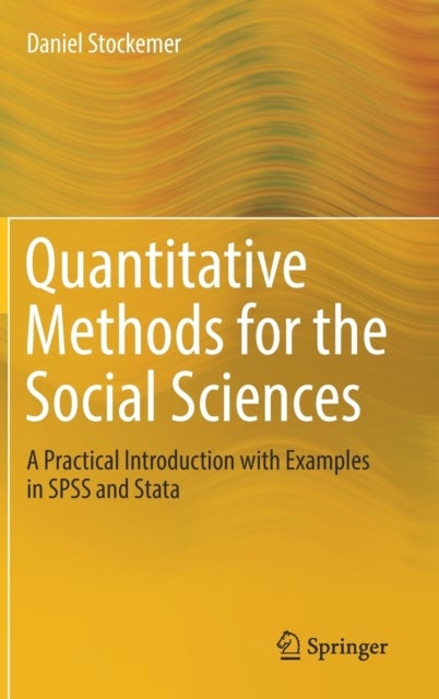 Quantitative Methods for the Social Sciences - A Practical Introduction with Examples in SPSS and Stata