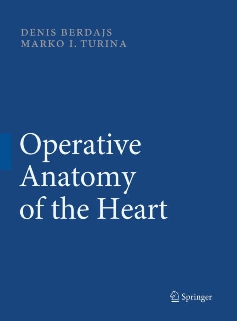 Operative Anatomy of the Heart