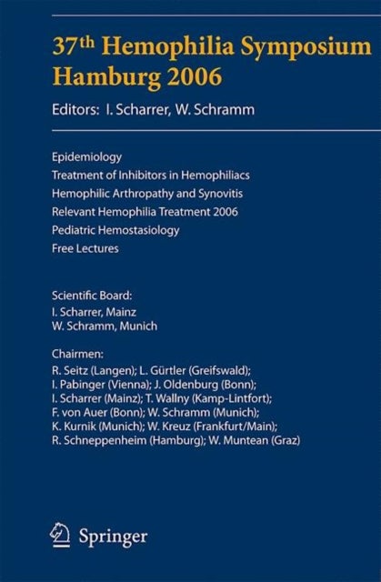 37th Hemophilia Symposium Hamburg 2006 - Epidemiology;Treatment of Inhibitors in Hemophiliacs; Hemophilic Arthropathy and Synovitis; Relevant Hemophilia Treatment 2006; Pediatric Hemostasiology; Free Lectures