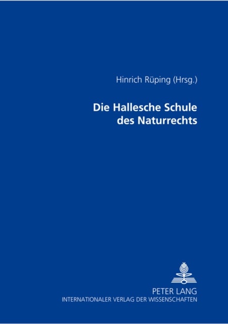 Die Hallesche Schule des Naturrechts