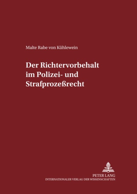 Der Richtervorbehalt Im Polizei- Und Strafproze¿echt
