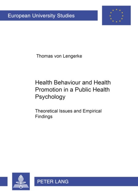 Health Behaviour and Health Promotion in a Public Health Psychology:  Theoretical Issues and Empirical Findings