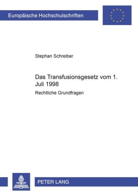Das Transfusionsgesetz Vom 1. Juli 1998 - Rechtliche Grundfragen