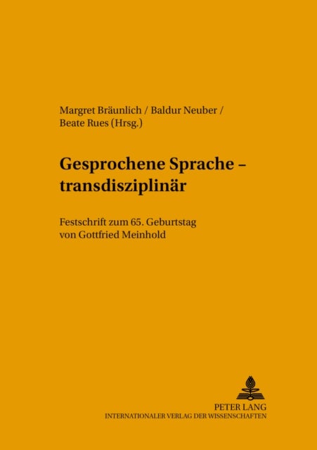 Gesprochene Sprache - Transdisziplinaer - Festschrift Zum 65. Geburtstag Von Gottfried Meinhold